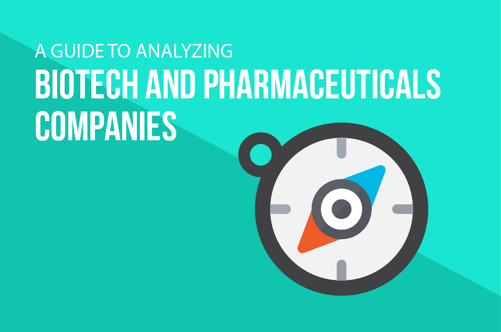 A guide to analyzing biotech and pharmaceuticals stocks
